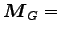 $ {\boldsymbol M}_G=$