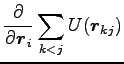 $\displaystyle \frac{\partial}{\partial {\boldsymbol r}_i} \sum_{k<j} U({\boldsymbol r}_{kj})$