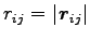 $ r_{ij}=\vert{\boldsymbol r}_{ij}\vert$