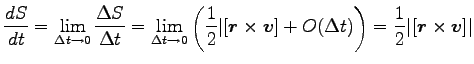 $\displaystyle \frac{d S}{dt}=\lim_{\Delta t \rightarrow 0} \frac{\Delta S}{\Del...
...(\Delta t)\right)
=\frac{1}{2}\vert[{\boldsymbol r}\times {\boldsymbol v}]\vert$