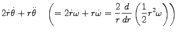 $\displaystyle 2 \dot{r} \dot{\theta}
+ r \ddot{\theta} \quad \left( =2 \dot{r} ...
...dot{\omega}
=\frac{2}{r}\frac{d}{dr}\left(\frac{1}{2}r^2 \omega \right) \right)$