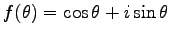 $ f(\theta)=\cos \theta +i \sin \theta$