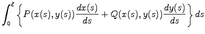 $\displaystyle \int^\ell_0 \left\{P(x(s),y(s))\frac{dx(s)}{ds}
+Q(x(s),y(s))\frac{dy(s)}{ds}\right\} ds$