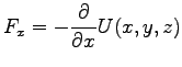 $\displaystyle F_x=-\frac{\partial}{\partial x} U(x, y, z)$