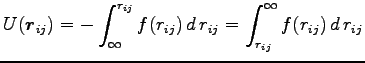 $\displaystyle U({\boldsymbol r}_{ij})=-\int^{r_{ij}}_\infty f(r_{ij}) d r_{ij}
=\int^\infty_{r_{ij}} f(r_{ij}) d r_{ij}$