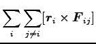 $\displaystyle \sum_i \sum_{j\neq i} [{\boldsymbol r}_i \times {\boldsymbol F}_{ij}]$