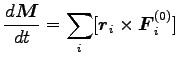 $\displaystyle \frac{d {\boldsymbol M}}{dt}=\sum_i [{\boldsymbol r}_i \times {\boldsymbol F}^{(0)}_i]$