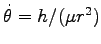 $ \dot{\theta}=h/(\mu r^2)$