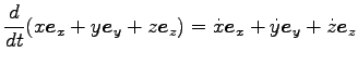 $\displaystyle \frac{d}{d t}(x {\boldsymbol e}_x +y {\boldsymbol e}_y +z{\boldsy...
...)
=\dot{x}{\boldsymbol e}_x +\dot{y}{\boldsymbol e}_y +\dot{z}{\boldsymbol e}_z$