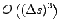 $\displaystyle O\left((\Delta s)^3\right)$