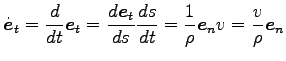 $\displaystyle \dot{{\boldsymbol e}}_t=\frac{d}{dt}{\boldsymbol e}_t=\frac{d {\b...
...rac{ds}{dt}
=\frac{1}{\rho}{\boldsymbol e}_n v=\frac{v}{\rho} {\boldsymbol e}_n$