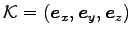 $ {\cal K}=({\boldsymbol e}_x, {\boldsymbol e}_y, {\boldsymbol e}_z)$