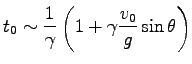 $\displaystyle t_0 \sim \frac{1}{\gamma}\left(1+\gamma \frac{v_0}{g}\sin \theta \right)$