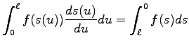 $\displaystyle \int^\ell_0 f(s(u))\frac{d s(u)}{du} du
=\int^0_\ell f(s) ds$