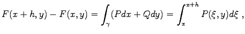 $\displaystyle F(x+h, y)-F(x, y)=\int_\gamma (P dx+Q dy)
=\int^{x+h}_x P(\xi, y) d \xi\ ,$