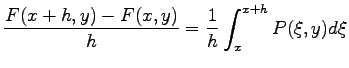 $\displaystyle \frac{F(x+h, y)-F(x, y)}{h}=\frac{1}{h}\int^{x+h}_x P(\xi, y) d \xi$