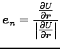 $\displaystyle {\boldsymbol e}_n=\frac{\frac{\partial U}{\partial {\boldsymbol r}}}
{\left\vert\frac{\partial U}{\partial {\boldsymbol r}}\right\vert}$