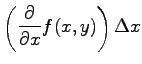 $\displaystyle \left(\frac{\partial}{\partial x} f(x,y)\right)
\Delta x$